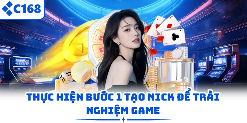 Thực hiện bước 1 tạo nick để trải nghiệm game